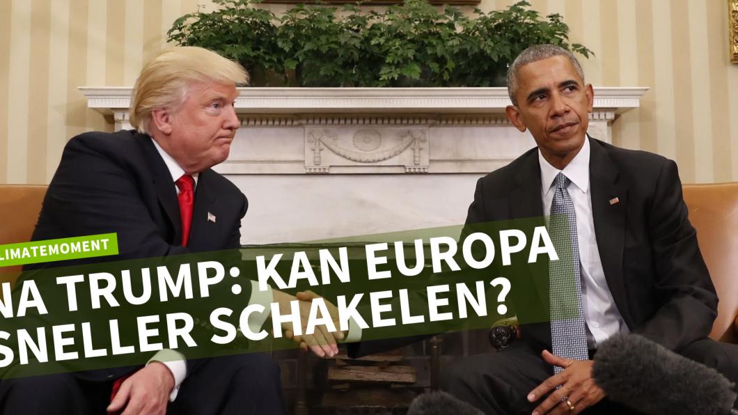 Na Trump: Kan Europa sneller schakelen?