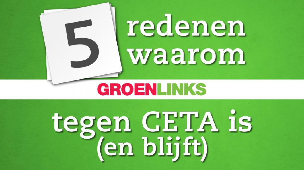 Vijf redenen waarom GroenLinks tegen CETA is en blijft