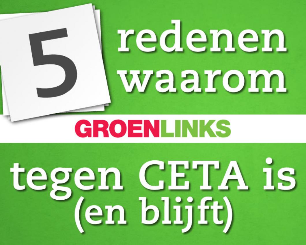Vijf redenen waarom GroenLinks tegen CETA is en blijft