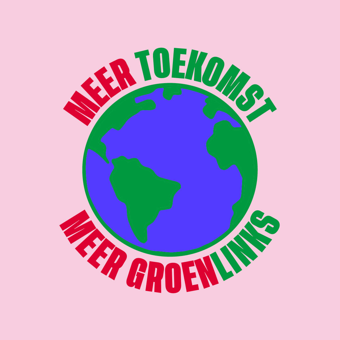 Een wereldbol met de tekst eromheen Meer Toekomst, Meer GroenLinks op een roze achtergrond